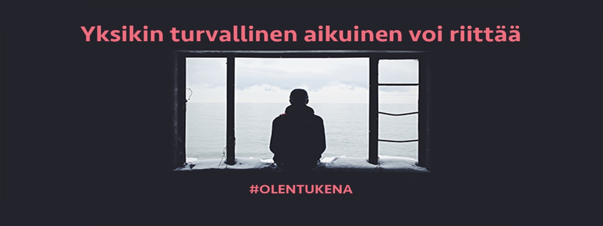 Henkilö istuu ikkunalaudalla meren äärellä kasvot ulos merelle päin. Kuvassa lukee Yksikin turvallinen aikuinen voi riittää.